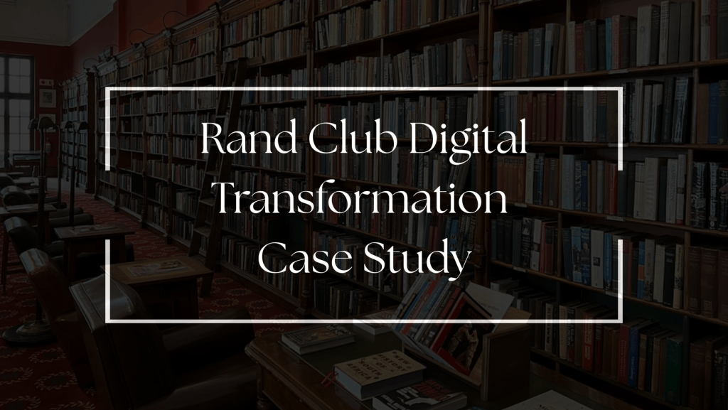 Rand Club Digital Transformation A Fractional CMO Case Study by Devon Llywellyn